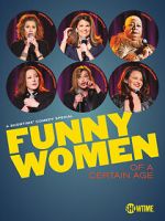 Watch Funny Women of a Certain Age (TV Special 2019) Vumoo