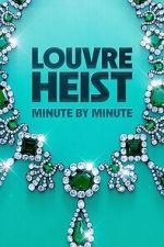 Watch Louvre Heist: Minute by Minute (TV Special 2025) Vumoo