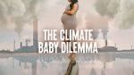 Watch The Climate Baby Dilemma Vumoo