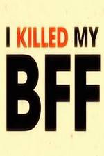 Watch I Killed My BFF Vumoo