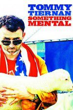 Watch Tommy Tiernan: Something Mental Vumoo