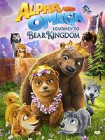 Watch Alpha and Omega: Journey to Bear Kingdom (Short 2017) Vumoo