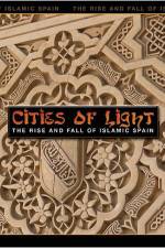 Watch Cities of Light The Rise and Fall of Islamic Spain Vumoo