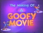 Watch The Making of \'A Goofy Movie\' (TV Short 1995) Vumoo