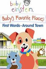 Watch Baby Einstein: Baby's Favorite Places First Words Around Town Vumoo