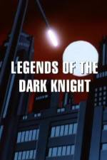 Watch Legends of the Dark Knight The History of Batman Vumoo