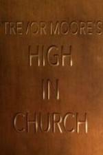 Watch Trevor Moore: High in Church Vumoo