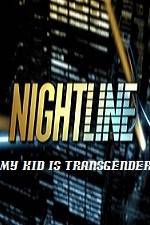 Watch Primetime Nightline My Kid is Transgender Vumoo