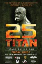 Watch Titan Fighting Championship 25: Kevin Asplund vs. Bobby Lashley Vumoo