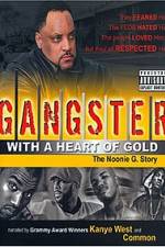 Watch Gangster with a Heart of Gold The Noonie G Story Vumoo