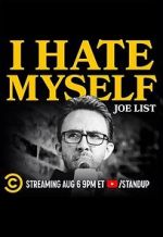 Watch Joe List: I Hate Myself Vumoo
