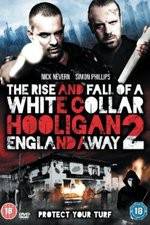 Watch White Collar Hooligan 2 England Away Vumoo