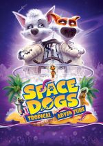 Watch Space Dogs: Tropical Adventure Vumoo