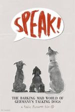 Watch Speak! The Barking Mad World of Germany's Talking Dogs (1910-1945) (Short 2023) Vumoo