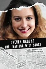 Watch Uneven Ground: The Melissa Witt Story Vumoo