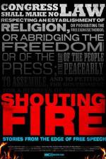 Watch Shouting Fire Stories from the Edge of Free Speech Vumoo