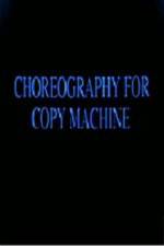 Watch Choreography for Copy Machine Vumoo