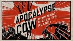 Watch Apocalypse Cow: How Meat Killed the Planet Vumoo