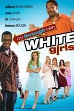 Watch I'm Through with White Girls Vumoo