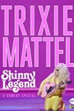 Watch Trixie Mattel: Skinny Legend Vumoo