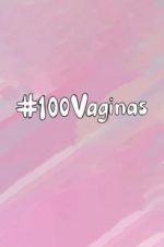 Watch 100 Vaginas Vumoo