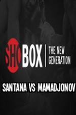 Watch ShoBox Santana vs Mamadjonov Vumoo