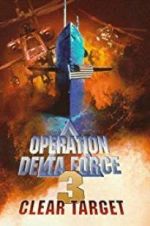 Watch Operation Delta Force 3: Clear Target Vumoo