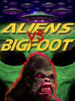 Watch Aliens vs. Bigfoot Vumoo