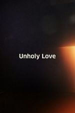 Watch Unholy Love Vumoo