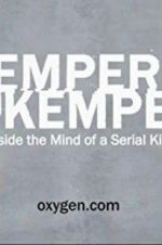 Watch Kemper on Kemper: Inside the Mind of a Serial Killer Vumoo