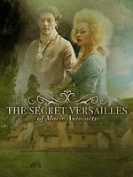 Watch Le Versailles secret de Marie-Antoinette Vumoo