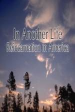 Watch In Another Life Reincarnation in America Vumoo