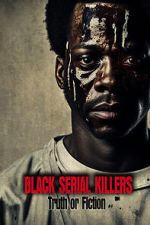 Watch Black Serial Killers: Truth or Fiction Vumoo