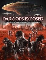 Watch Dark Ops Exposed: ET Bases, Bioweapons and Mutants Vumoo