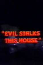 Watch Evil Stalks This House Vumoo