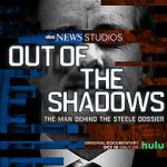 Watch Out of the Shadows: The Man Behind the Steele Dossier (TV Special 2021) Vumoo