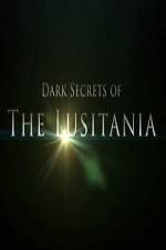 Watch Dark Secrets Of The Lusitania Vumoo