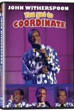 Watch John Witherspoon You Got to Coordinate Vumoo