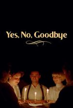 Watch Yes, No, Goodbye (Short 2023) Vumoo