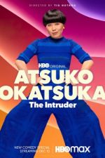 Watch Atsuko Okatsuka: The Intruder Vumoo