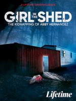 Watch Girl in the Shed: The Kidnapping of Abby Hernandez Vumoo