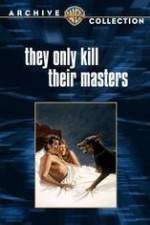 Watch They Only Kill Their Masters Vumoo