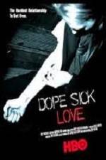 Watch Dope Sick Love Vumoo