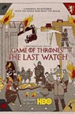 Watch Game of Thrones: The Last Watch Vumoo