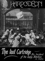 Watch The Last Cartridge, an Incident of the Sepoy Rebellion in India Vumoo