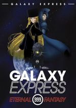 Watch The Galaxy Express 999: The Eternal Fantasy Vumoo