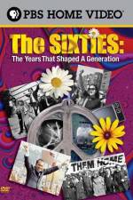 Watch The Sixties The Years That Shaped a Generation Vumoo