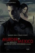 Watch Murder in Mexico: The Bruce Beresford-Redman Story Vumoo