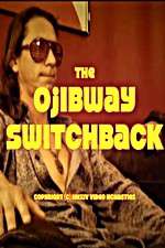 Watch The Ojibway Switchback Vumoo