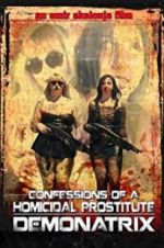 Watch Confessions Of A Homicidal Prostitute: Demonatrix Vumoo